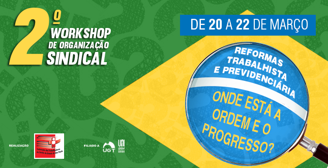  2º Workshop de Organização Sindical debate reformas previdenciária e trabalhista